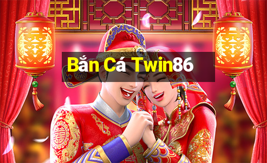 Bắn Cá Twin86