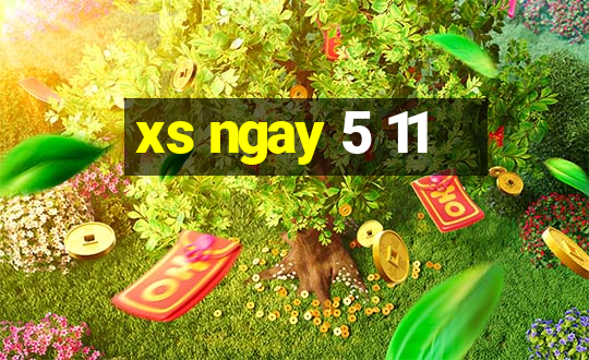 xs ngay 5 11