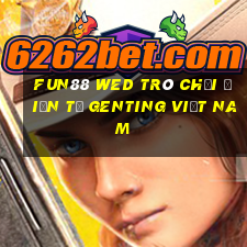 Fun88 wed trò chơi điện tử Genting Việt nam