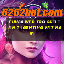 Fun88 wed trò chơi điện tử Genting Việt nam