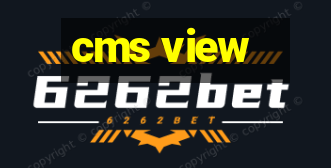 cms view