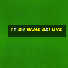 Tý Bối Game Bài Live