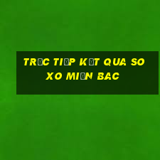 trực tiếp kết qua so xo miễn bac