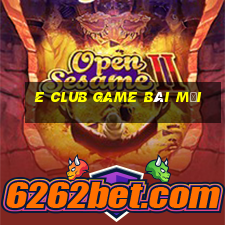 E Club Game Bài Mới