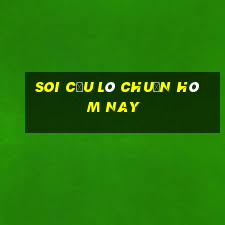 soi cầu lô chuẩn hôm nay