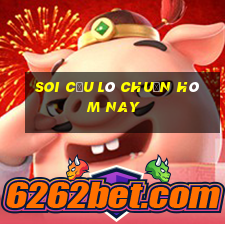 soi cầu lô chuẩn hôm nay