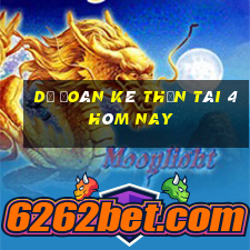 Dự Đoán kê thần tài 4 hôm nay