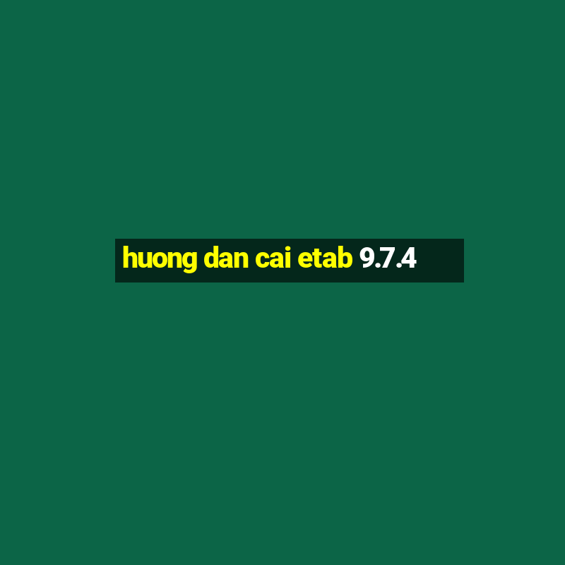 huong dan cai etab 9.7.4