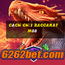 cách chơi baccarat m88