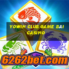 Yowin Club Game Bài Casino