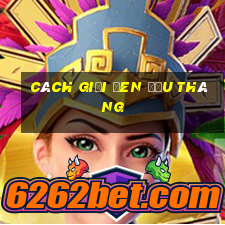 cách giải đen đầu tháng