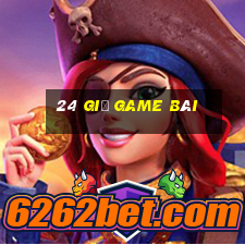 24 giờ game bài