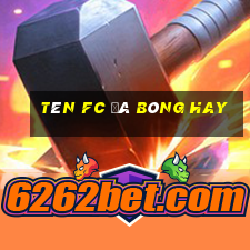 tên fc đá bóng hay