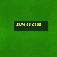 bum 68 club