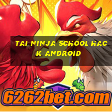 tai ninja school hack android