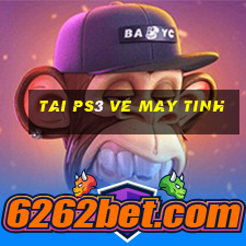 tai ps3 ve may tinh