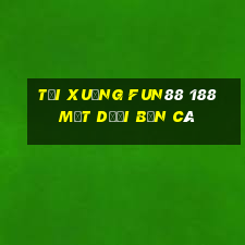 Tải xuống Fun88 188 mặt dưới Bắn cá