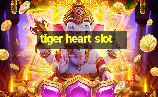 tiger heart slot