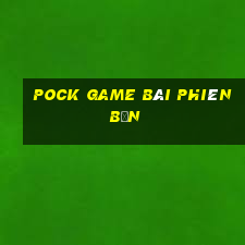 Pock game bài phiên bản