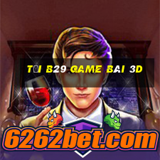 Tải B29 Game Bài 3D