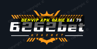 Benvip Apk Game Bài 79