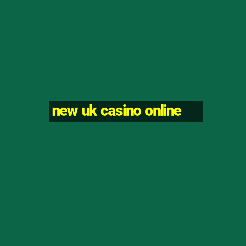 new uk casino online