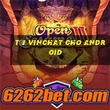 tải vinchat cho android