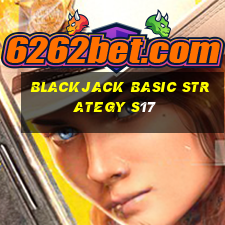 blackjack basic strategy s17