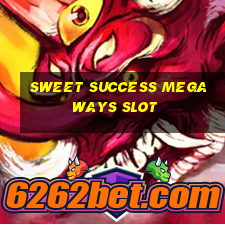 sweet success megaways slot