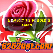 Liên kết tải về Bole Games