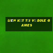 Liên kết tải về Bole Games