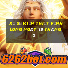 xổ số kiến thiết vĩnh long ngày 18 tháng 3