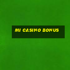 mi casino bonus