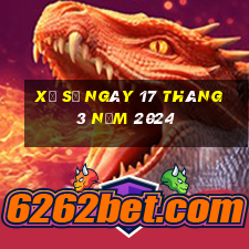 xổ số ngày 17 tháng 3 năm 2024