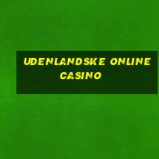 udenlandske online casino