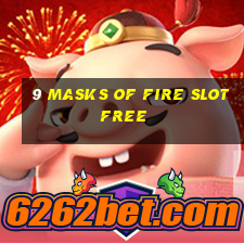 9 masks of fire slot free