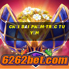 chơi bài phỏm trực tuyến