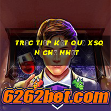 Trực tiếp kết quả XSQN Chủ Nhật