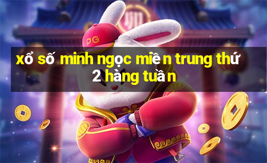 xổ số minh ngọc miền trung thứ 2 hàng tuần