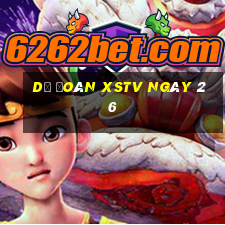 Dự đoán XSTV ngày 26