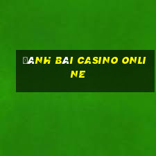 đánh bài casino online