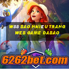 W88 Bao nhiêu trang web game Dabao