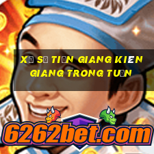 xổ số tiền giang kiên giang trong tuần