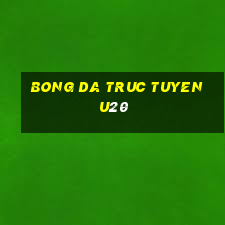 bong da truc tuyen u20