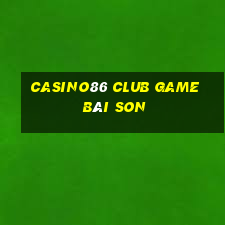 Casino86 Club Game Bài Son