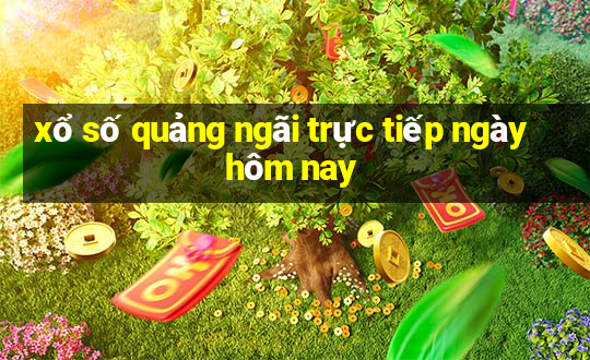 xổ số quảng ngãi trực tiếp ngày hôm nay