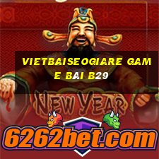 Vietbaiseogiare Game Bài B29