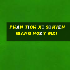 Phân tích xổ số kiên giang Ngày mai