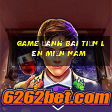 game đánh bài tiến lên miền nam