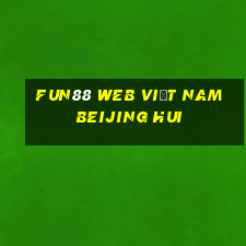 Fun88 web Việt nam Beijing Hui